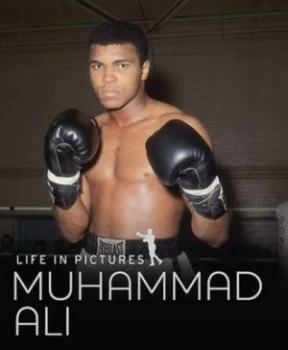 Image of Life in Pictures - Muhammed Ali Hardback