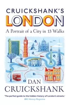 Image of Cruickshank's London: A Portrait of a City in 13 Walks