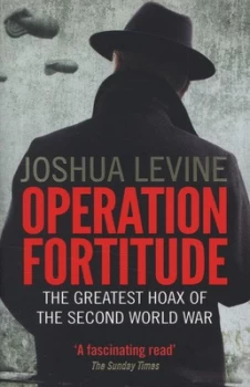 Image of Operation Fortitude by Joshua Levine Paperback