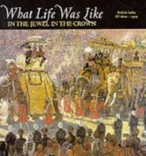 Image of what life was like in the jewel in the crown british india ad 1600 1905