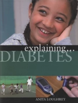 Image of Explaining Diabetes by Anita Loughrey Hardback