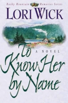 Image of To Know Her by Name by Lori Wick Book