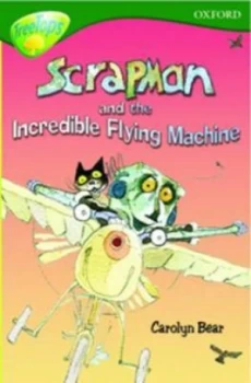 Image of Oxford Reading Tree Level 12 Treetops More Stories C Scrapman and the Incredible Flying Machine by Carolyn Bear Paperback