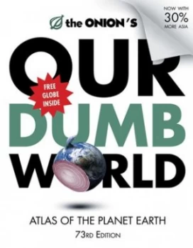 Image of Our Dumb World by The Onion Hardback