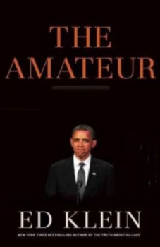 Image of The Amateur by Edward Klein Hardback