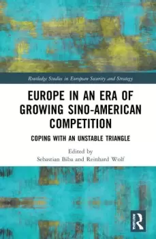 Image of Europe in an Era of Growing Sino-American CompetitionCoping with an Unstable Triangle