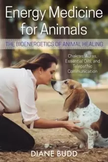 Image of Energy Medicine for Animals : The Bioenergetics of Animal Healing
