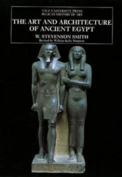 Image of The Art and Architecture of Ancient Egypt by W. Stevenson Smith Paperback