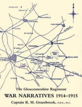 Image of War Narratives 1914-15 the Gloucestershire Regiment by O B E Mc Grazebrook Paperback