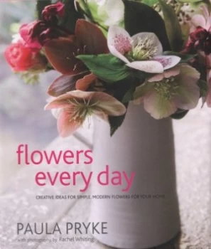 Image of Flowers Every Day by Paula Pryke Hardback