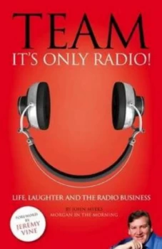Image of Team Its Only Radio by John Myers Hardback