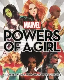 Image of Marvel: Powers of a Girl : 65 Marvel Women Who Changed The Universe