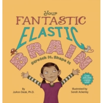 Image of Your Fantastic Elastic Brain Stretch It, Shape It