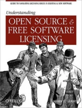 Image of Understanding Open Source and Free Software Licensing by Andrew M. St. Laurent Book