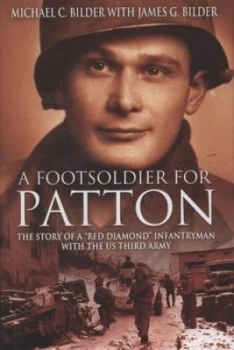 Image of A Foot Soldier for Patton by Michael C Bilder and James G Bilder Hardback