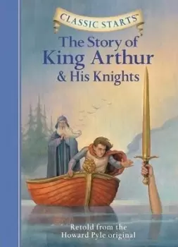 Image of Classic Starts (R): The Story of King Arthur & His by Tania Zamorsky