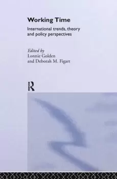 Image of Working TimeInternational Trends Theory and Policy Perspectives