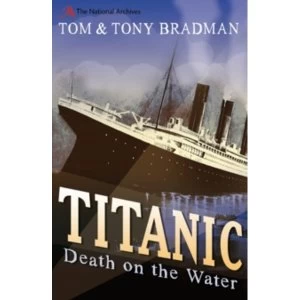 Image of Titanic: Death on the Water by Tony Bradman, Tom Bradman (Paperback, 2012)