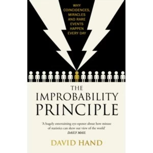 Image of The Improbability Principle : Why coincidences, miracles and rare events happen all the time
