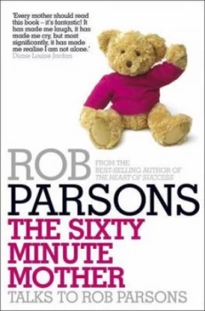 Image of The Sixty Minute Mother by Rob Parsons Paperback