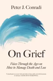 Image of On Grief : Voices through the ages on how to manage death and loss