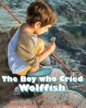 Image of The Boy Who Cried Wolf Fish by Katina Lawdis Book