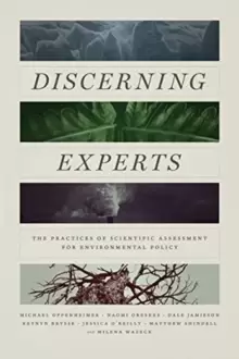 Image of Discerning Experts : The Practices of Scientific Assessment for Environmental Policy