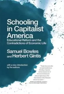 Image of Schooling In Capitalist America : Educational Reform and the Contradictions of Economic Life