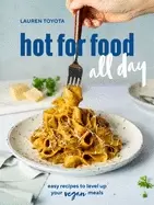 Image of hot for food all day easy recipes to level up your vegan meals a cookbook