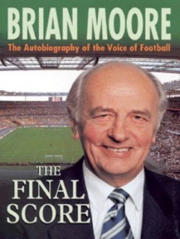 Image of The Final Score by Brian Moore and Norman Giller Hardback