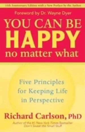 Image of you can be happy no matter what five principles for keeping life in perspec