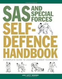 Image of SAS and Special Forces Self Defence Handbook : A Complete Guide to Unarmed Combat Techniques