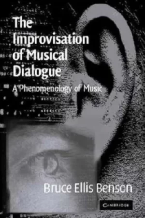 Image of The improvisation of musical dialogue by Bruce Ellis Benson
