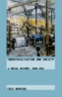 Image of Industrialisation and Society : A Social History, 1830-1951