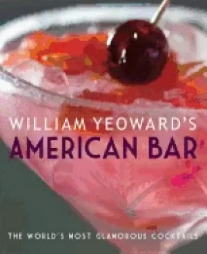 Image of william yeowards american bar the worlds most glamorous cocktails