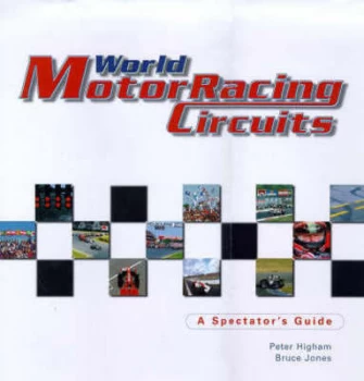Image of World Motor Racing Circuits by Peter Higham and Bruce Jones Hardback