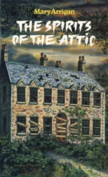 Image of The Spirits of the Attic by Mary Arrigan Paperback