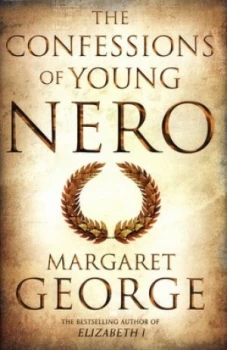 Image of The Confessions of Young Nero by Margaret George Hardback