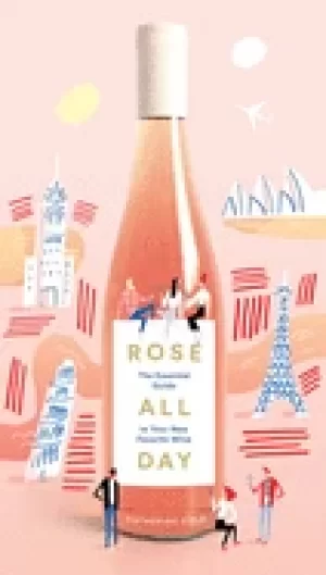 Image of ros all day the essential guide to your new favorite wine