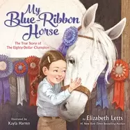 Image of my blue ribbon horse the true story of the eighty dollar champion