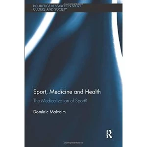 Image of Sport, Medicine and Health The medicalization of sport? Paperback / softback 2018