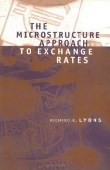 Image of The Microstructure Approach to Exchange Rates by Richard K Lyons Hardback