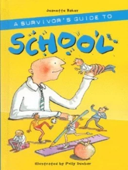 Image of A Survivors Guide to School by Jeanette Baker Hardback