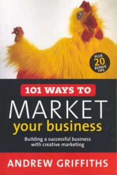 Image of 101 Ways to Market Your Business by Andrew Griffiths Paperback