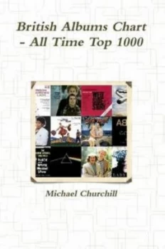 Image of British Albums Chart - All Time Top 1000 by Michael Churchill Paperback