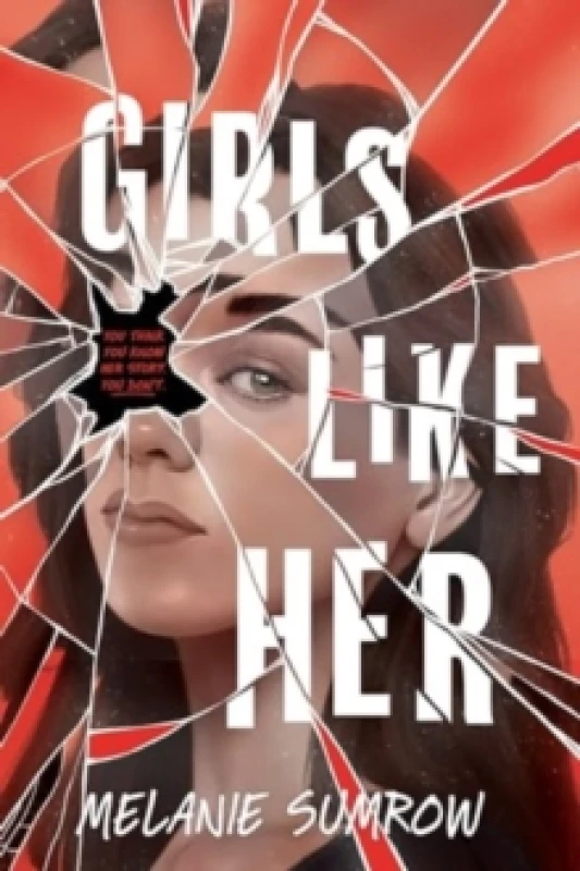 Image of Girls Like Her. Hardback. By Melanie Sumrow Books