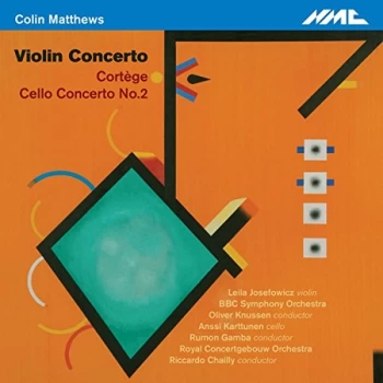 Image of Leila Josefowicz - Colin Matthews: Violin Concerto/Cortège/Cello Concerto No. 2 CD