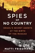 Image of spies of no country israels secret agents at the birth of the mossad