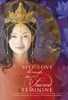 Image of SelfLove through the Sacred Feminine: A Guide through the Paintings & Channelings of Jo Jayson