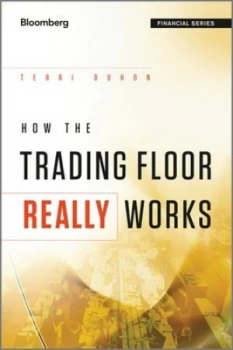 Image of How the Trading Floor Really Works by Terri Duhon Hardback